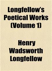 Longfellow's Poetical Works (Volume 1),1152863266,9781152863262