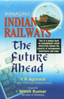 Managing Indian Railways The Future Ahead 1st Edition,8170491703,9788170491705