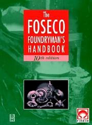 Foseco Foundryman's Handbook 10th Edition,0750619392,9780750619394
