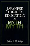 Japanese Higher Education As Myth,076560924X,9780765609243