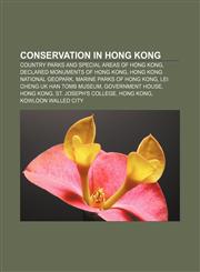Conservation in Hong Kong Country parks and special areas of Hong Kong, Declared monuments of Hong Kong, Hong Kong National Geopark,1156119537,9781156119532