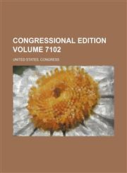 Congressional edition Volume 7102,1236489136,9781236489135