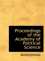 Proceedings of the Academy of Political Science,1140051377,9781140051374