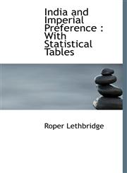 India and Imperial Preference With Statistical Tables,1115024299,9781115024297