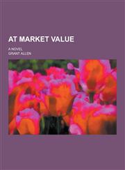 At Market Value; A Novel,123030889X,9781230308890