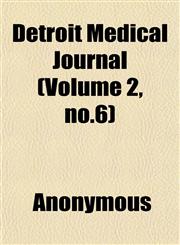 Detroit Medical Journal (Volume 2, no.6),1152556037,9781152556034