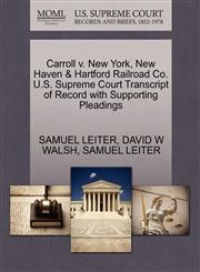 Carroll v. New York, New Haven & Hartford Railroad Co. U.S. Supreme Court Transcript of Record with Supporting Pleadings,1270539620,9781270539629