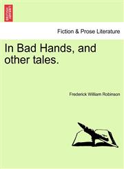 In Bad Hands, and other tales.,1240897987,9781240897988