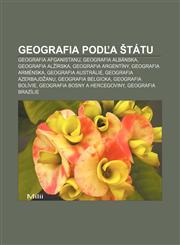 Geografia Pod a Tatu Geografia Afganistanu, Geografia Albanska, Geografia Al Irska, Geografia Argentiny, Geografia Armenska,1233387227,9781233387229