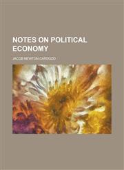 Notes on Political Economy,115479962X,9781154799620