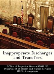 Inappropriate Discharges and Transfers,1249212375,9781249212379