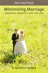 Minimizing Marriage Marriage, Morality, and the Law,0199774145,9780199774142