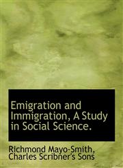 Emigration and Immigration, A Study in Social Science.,1140217828,9781140217824