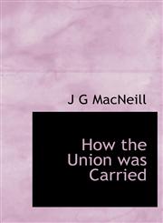 How the Union was Carried,114010618X,9781140106180
