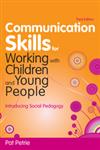 Communication Skills for Working with Children A Guide to Successful Practice Using Social Pedagogy 3rd Edition,1849051372,9781849051378