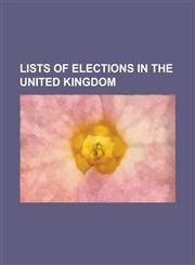 Lists of Elections in the United Kingdom List of European Parliament By-Elections in the United Kingdom, List of Scottish Parliamentary By-Elections,,1153616440,9781153616447
