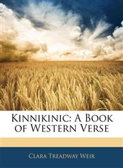 Kinnikinic A Book of Western Verse,1141640945,9781141640942