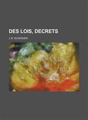 Des Lois, Decrets,1154651460,9781154651461