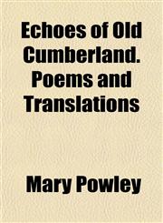 Echoes of Old Cumberland. Poems and Translations,1152519239,9781152519237