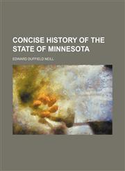 Concise History of the State of Minnesota,1150884533,9781150884535