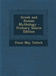 Greek and Roman Mythology - Primary Source Edition,1294157175,9781294157175