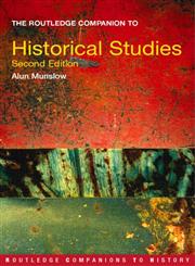 The Routledge Companion to Historical Studies (Routledge Companions to History) 2nd Edition,0415385776,9780415385770