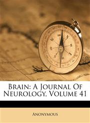 Brain A Journal Of Neurology, Volume 41,1246154986,9781246154986