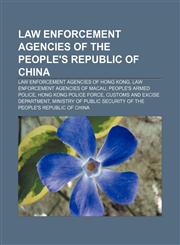 Law enforcement agencies of the People's Republic of China Law enforcement agencies of Hong Kong, Law enforcement agencies of Macau,1153614537,9781153614535