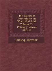 Die Balearen Geschildert in Wort Und Bild, Volume 2 - Primary Source Edition,1295818191,9781295818198