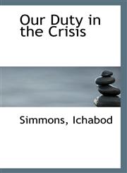 Our Duty in the Crisis,1113290412,9781113290410