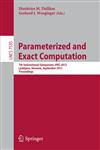 Parameterized and Exact Computation 7th International Symposium, Ipec 2012, Ljubljana, Slovenia, September 12-14, 2012. Proceedings,3642332927,9783642332920