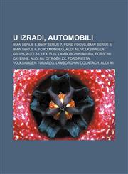 U izradi, Automobili BMW serije 5, BMW serije 7, Ford Focus, BMW serije 3, BMW serije 6, Ford Mondeo, Audi A8, Volkswagen grupa, Audi A3,1233033808,9781233033805