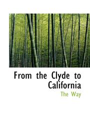 From the Clyde to California,1110457456,9781110457458