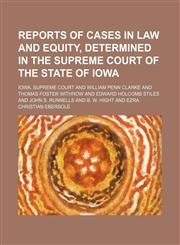 Reports of cases in law and equity, determined in the Supreme Court of the State of Iowa (Volume 80),1150702265,9781150702266