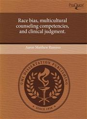 Race bias, multicultural counseling competencies, and clinical judgment.,1243515201,9781243515209