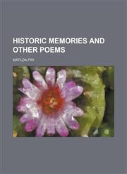 Historic memories and other poems,1152294911,9781152294912