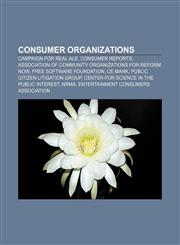 Consumer organizations Campaign for Real Ale, Consumer Reports, Association of Community Organizations for Reform Now,1156430372,9781156430378