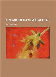 Specimen days & Collect,1150954736,9781150954733