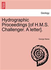 Hydrographic Proceedings [of H.M.S. Challenger. A letter].,1241060975,9781241060978