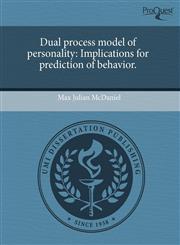 Dual process model of personality Implications for prediction of behavior.,1243862904,9781243862907