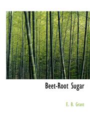 Beet-Root Sugar,1140008285,9781140008286