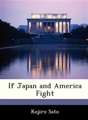 If Japan and America Fight,1249917476,9781249917472