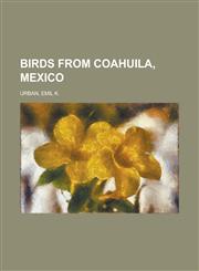 Birds from Coahuila, Mexico,1153795302,9781153795302