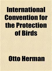 International Convention for the Protection of Birds,1154747689,9781154747683