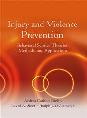 Injury and Violence Prevention Behavioral Science Theories, Methods, and Applications,0787977640,9780787977641