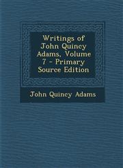 Writings of John Quincy Adams, Volume 7 - Primary Source Edition,1293581127,9781293581124
