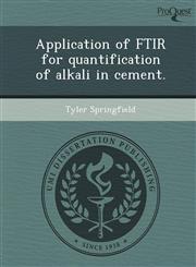 Application of FTIR for quantification of alkali in cement.,1249896606,9781249896609