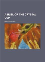 Asriel or The crystal cup,1151613150,9781151613158