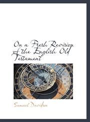 On a Fresh Revision of the English Old Testament,1103677217,9781103677214