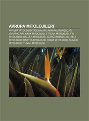 Avrupa mitolojileri Avrupa mitolojisi taslakları, Avrupalı mitolojisi yaratıkları, Bask mitolojisi, Etrüsk mitolojisi, Fin mitolojisi,1232920525,9781232920526